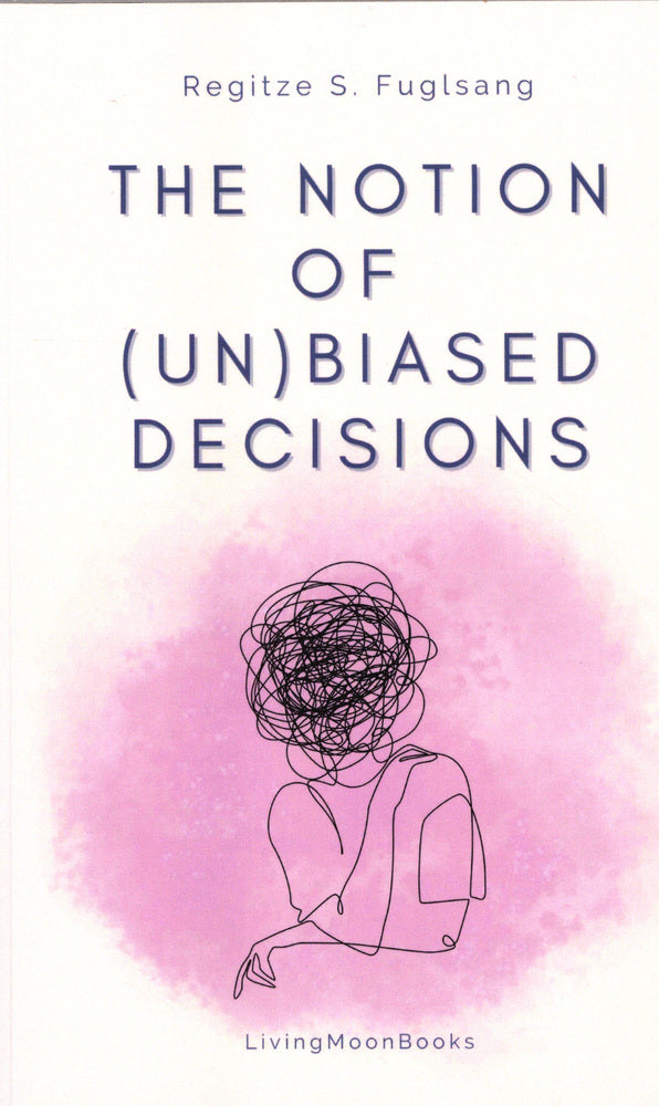 The Notion of (Un)Biased Decisions