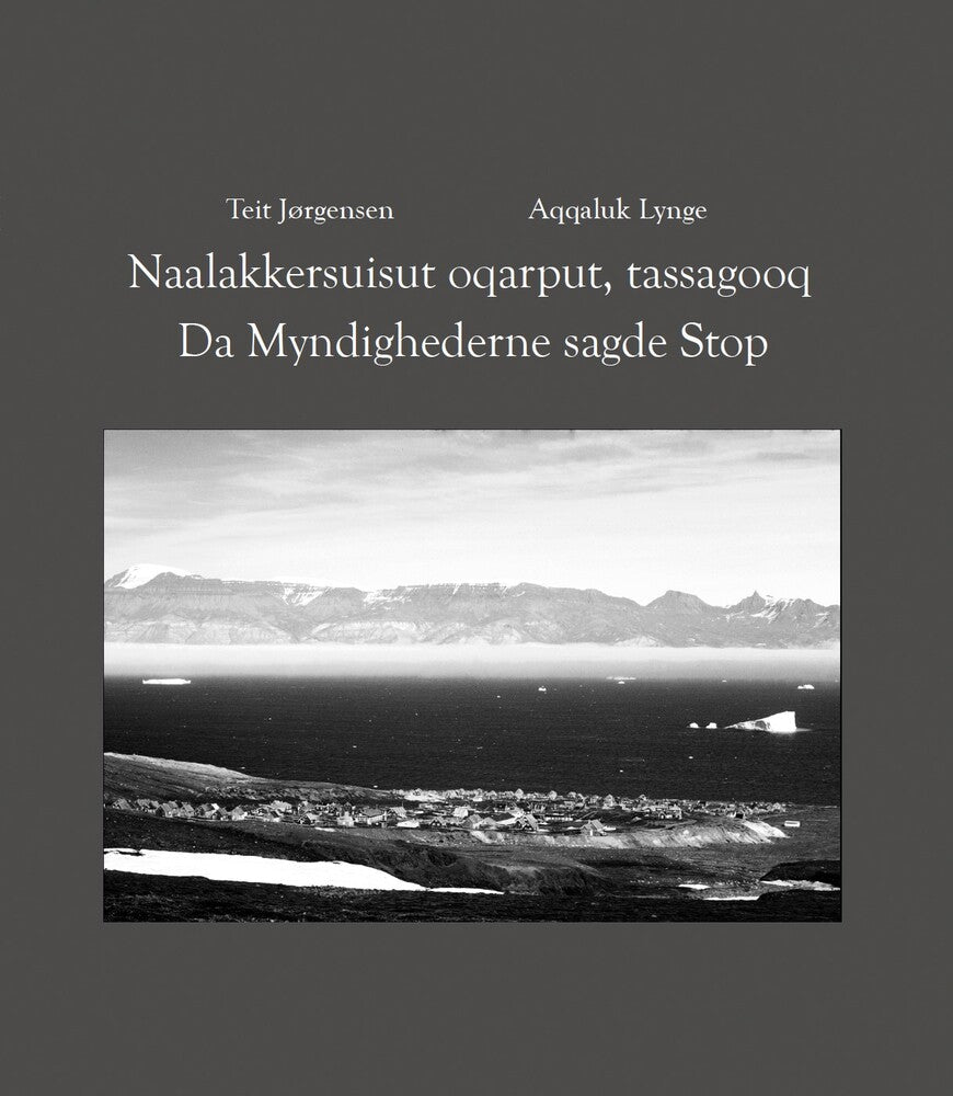 Da Myndighederne sagde Stop / Naalakkersuisut oqarput, tassagooq