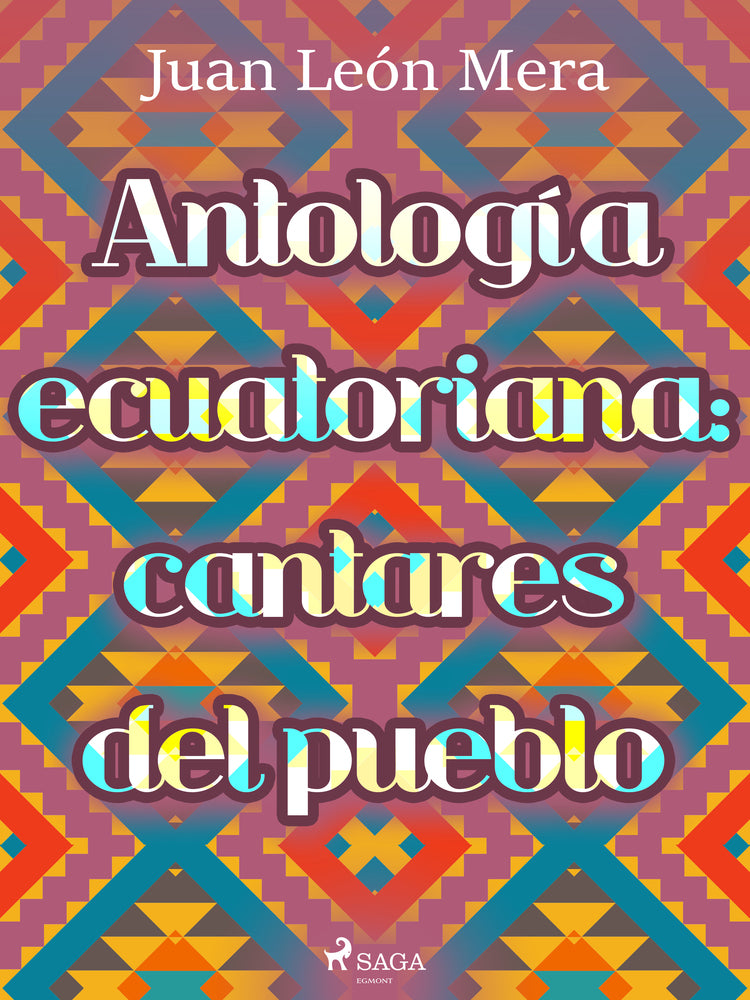 Antología ecuatoriana: cantares del pueblo
