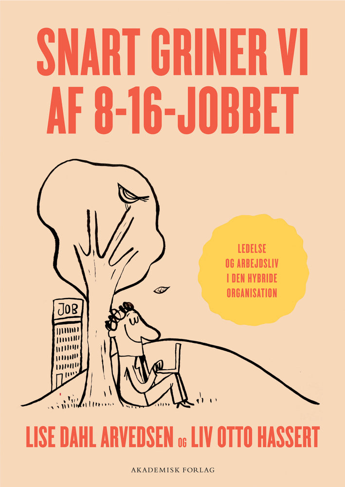 Snart griner vi af 8 til 16-jobbet