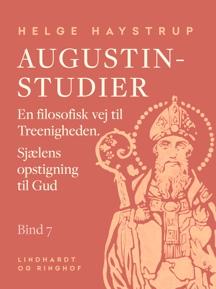 Augustin-studier. Bind 7. En filosofisk vej til Treenigheden. Sjælens opstigning til Gud