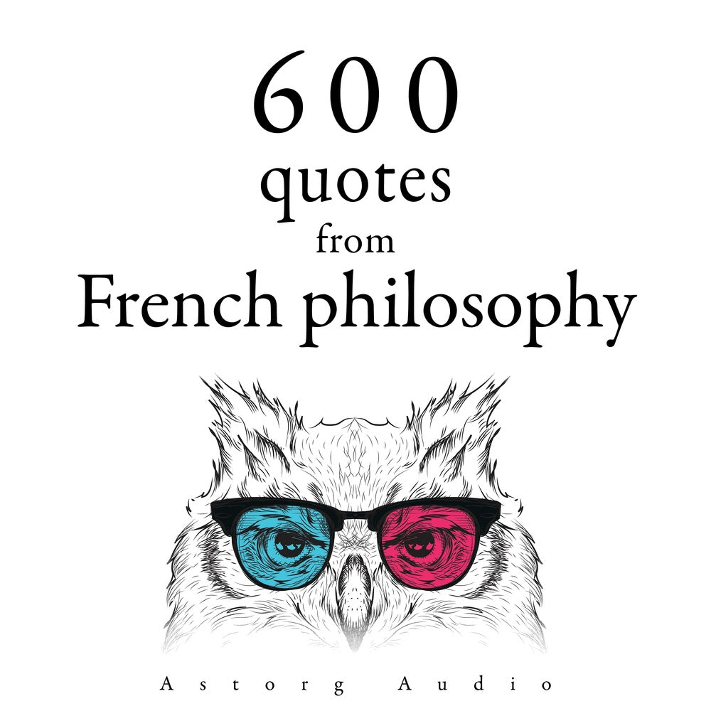 600 Quotations from French philosophy