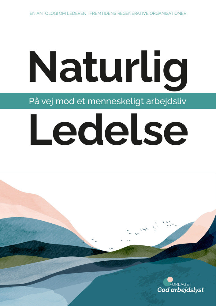 D2 Naturlig ledelse - på vej mod et menneskeligt arbejdsliv