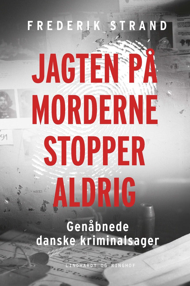 Jagten på morderne stopper aldrig - Genåbnede danske kriminalsager