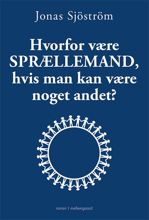 Hvorfor være sprællemand, hvis man kan være noget andet?
