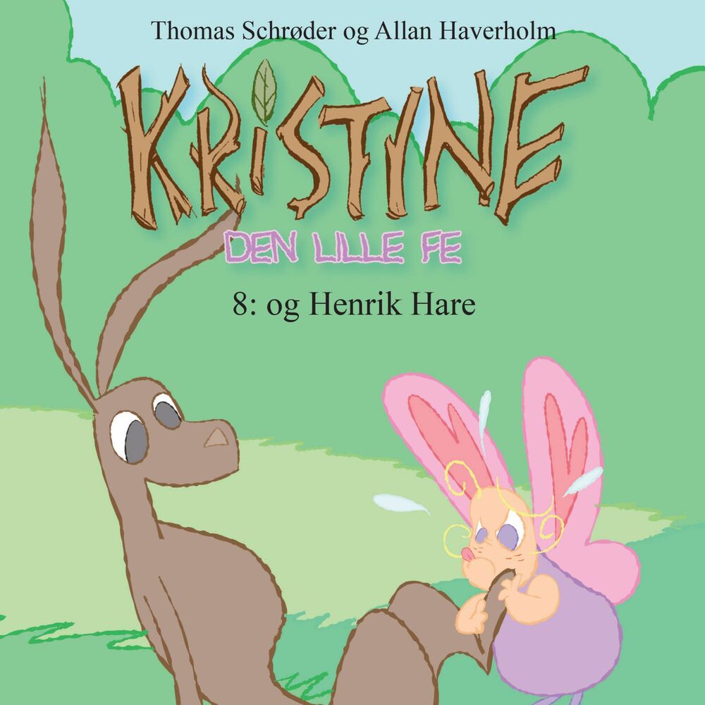 Kristine, den lille fe #8: Kristine, den lille fe og Henrik Hare - Kristine, den lille fe