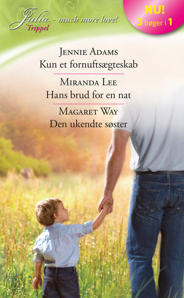Kun et fornuftsægteskab / Hans brud for en nat / Den ukendte søster