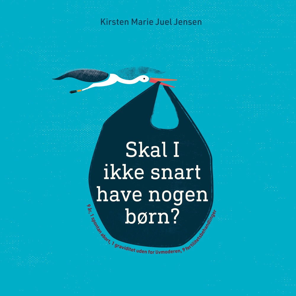 Skal I ikke snart have nogen børn?