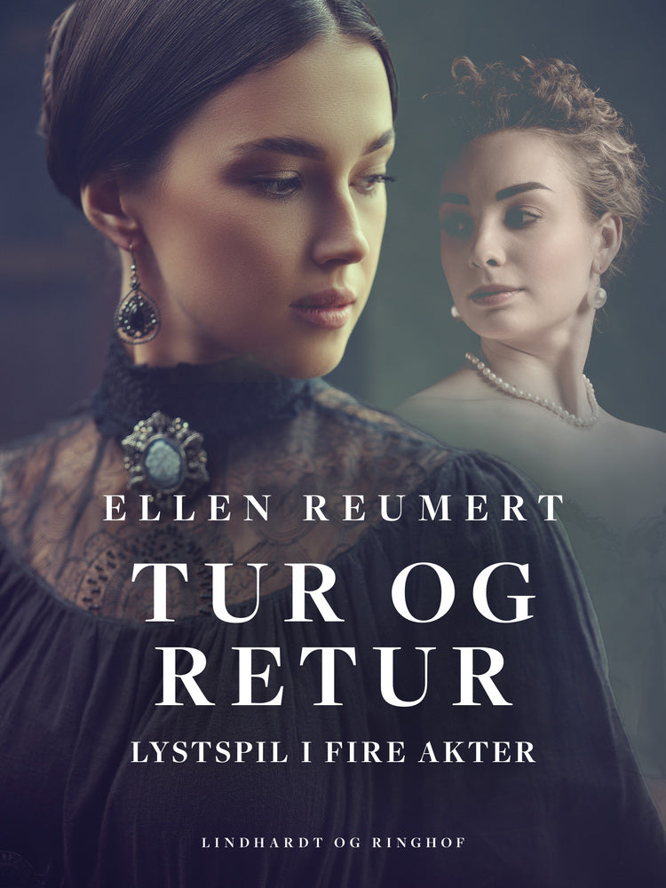 Tur og retur. Lystspil i fire akter