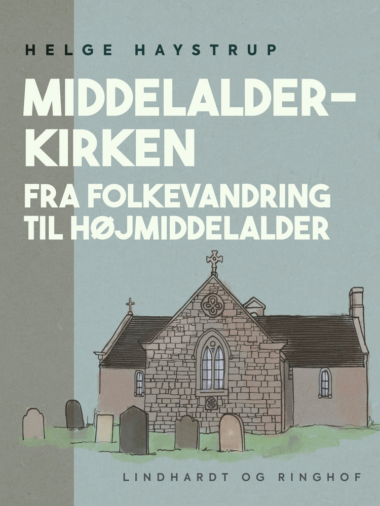 Middelalderkirken. Fra folkevandring til højmiddelalder