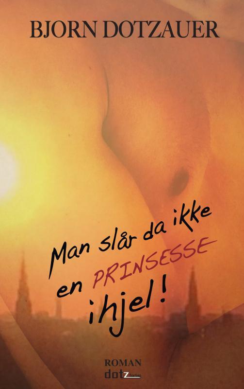 MAN SLÅR DA IKKE EN PRINSESSE IHJEL