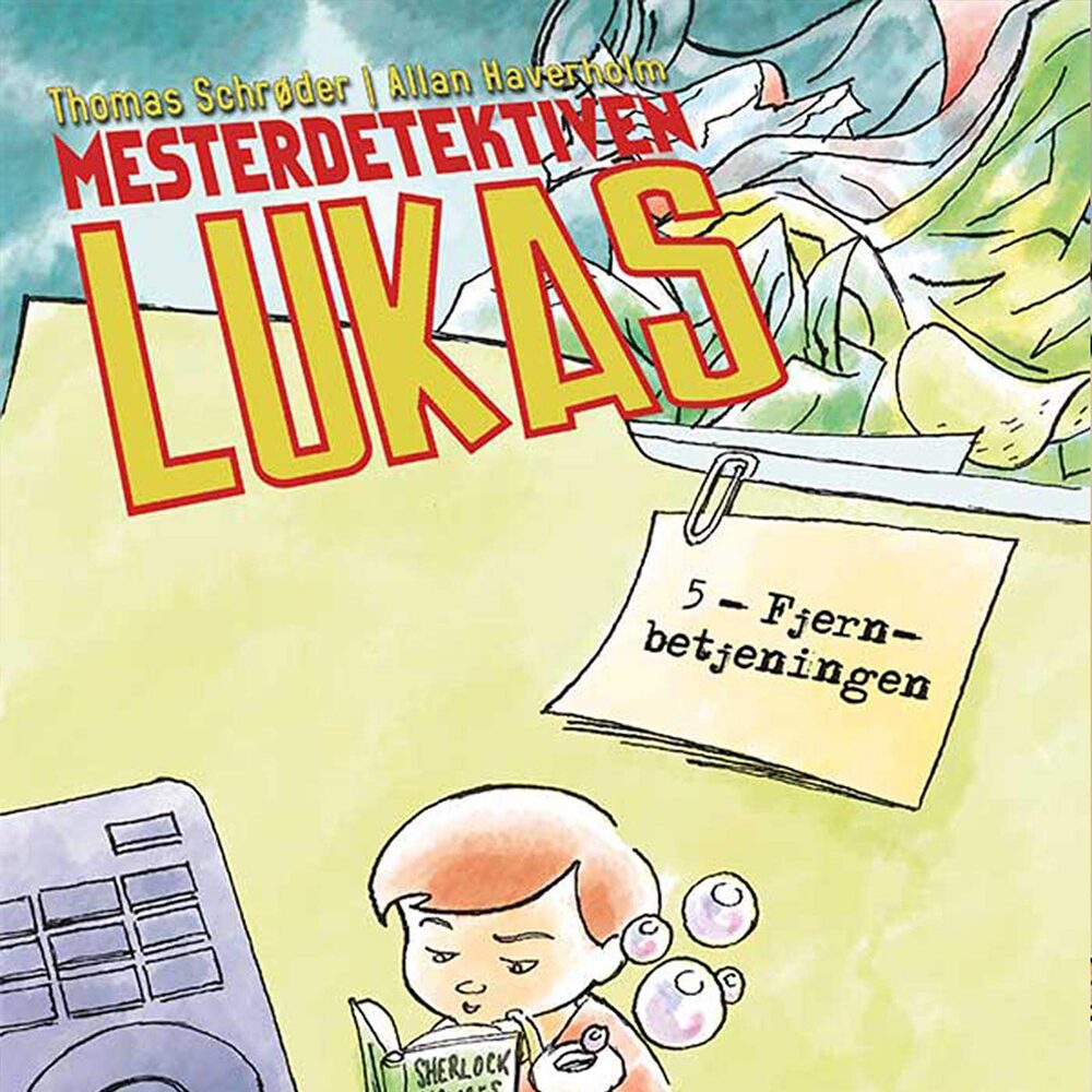 Mesterdetektiven Lukas #5: Fjernbetjeningen - Mesterdetektiven Lukas