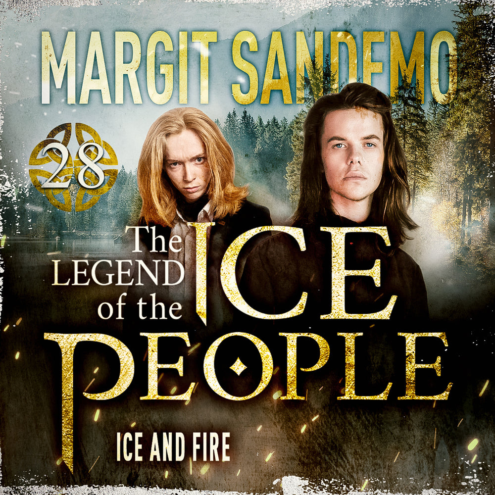 The Ice People 28 - Ice and Fire