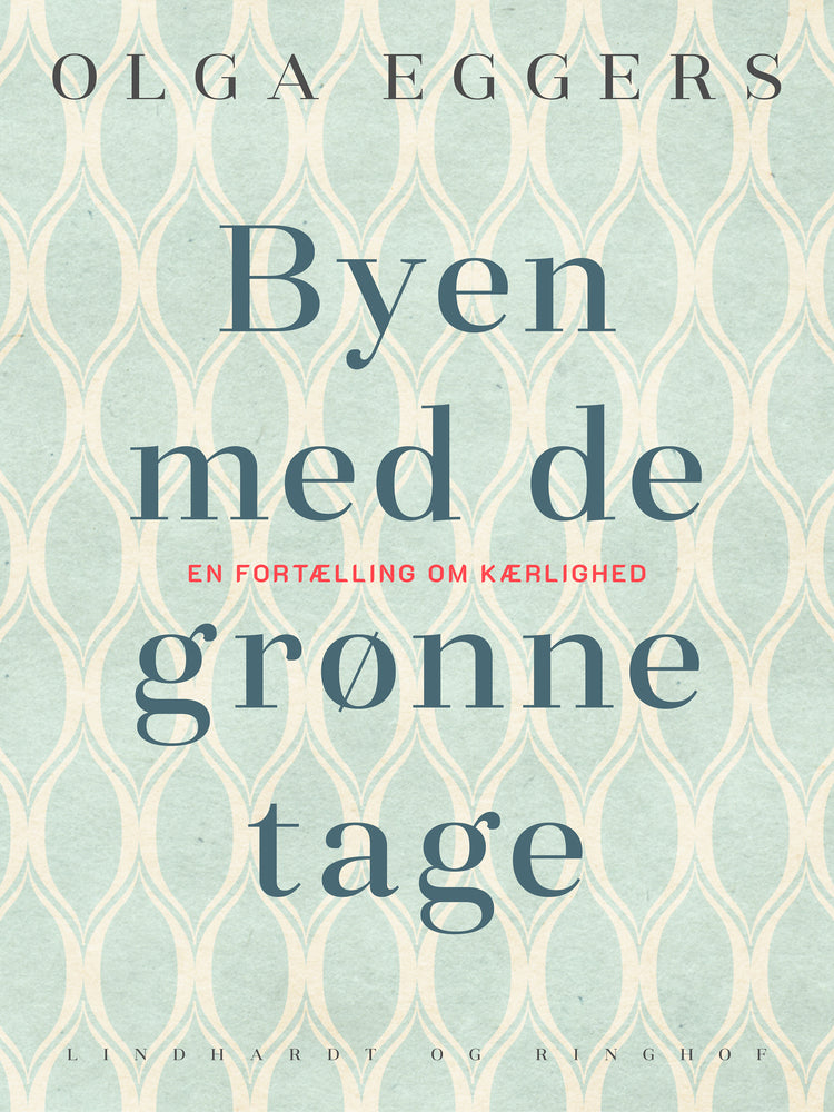 Byen med de grønne tage. En fortælling om kærlighed