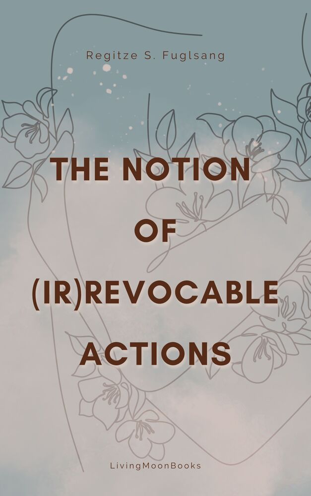 The Notion of (Ir)Revocable Actions