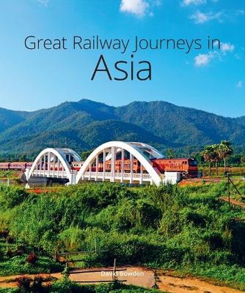 Great Railway Journeys In Asia