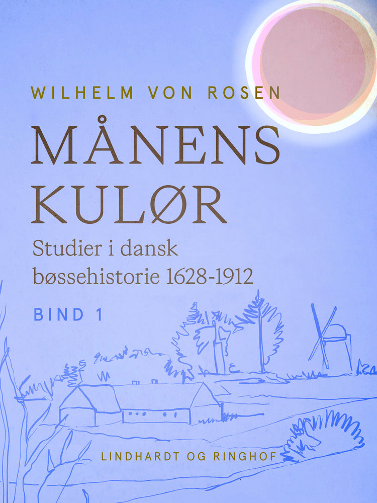 Månens kulør. Studier i dansk bøssehistorie 1628-1912. Bind 1