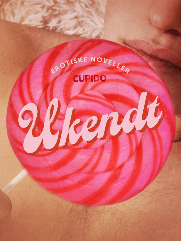 Ukendt – erotiske noveller
