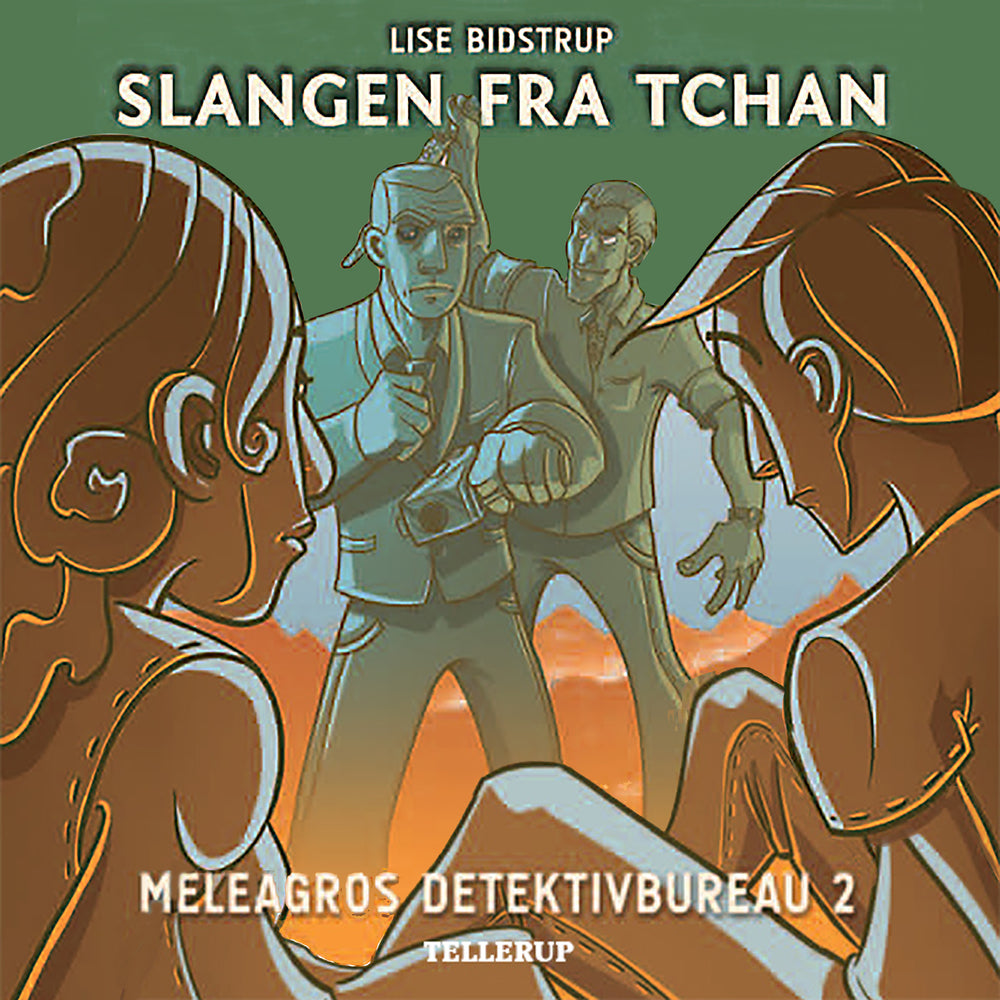 Meleagros Detektivbureau #2: Slangen fra Tchan - Meleagros Detektivbureau