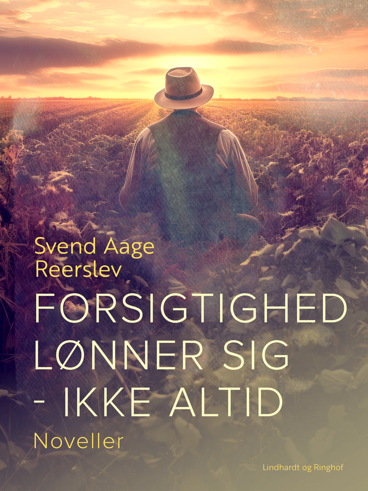 Forsigtighed lønner sig - ikke altid. Noveller
