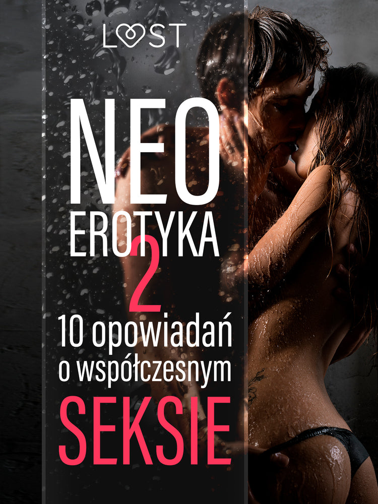 Neo-erotyka #2. 10 opowiadań o współczesnym seksie - Neo-erotyka