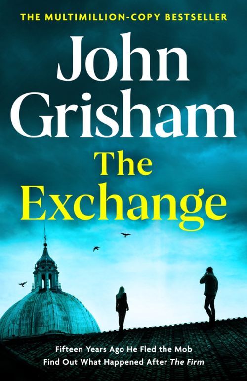 The Exchange After The Firm - The Biggest Grisham In Over A