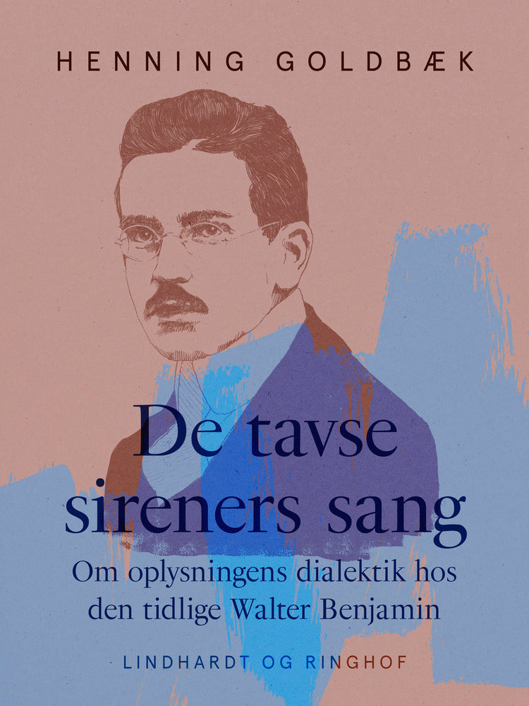 De tavse sireners sang. Om oplysningens dialektik hos den tidlige Walter Benjamin