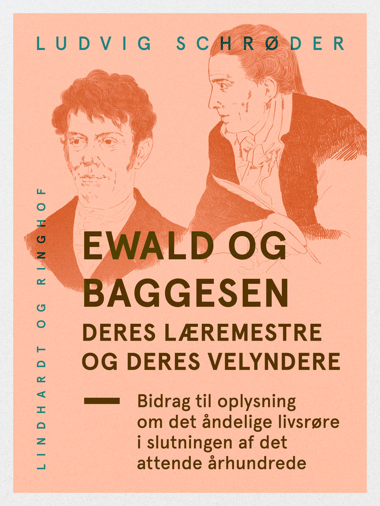 Ewald og Baggesen, deres læremestre og deres velyndere. Bidrag til oplysning om det åndelige livsrøre i slutningen af det attende århundrede