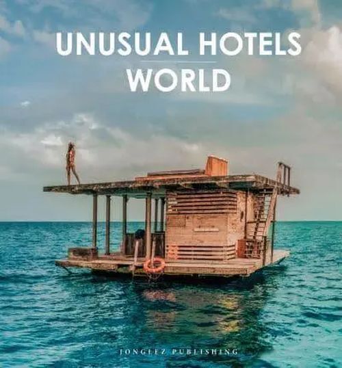 Unusual Hotels of the World Unique Hotels From Around the
