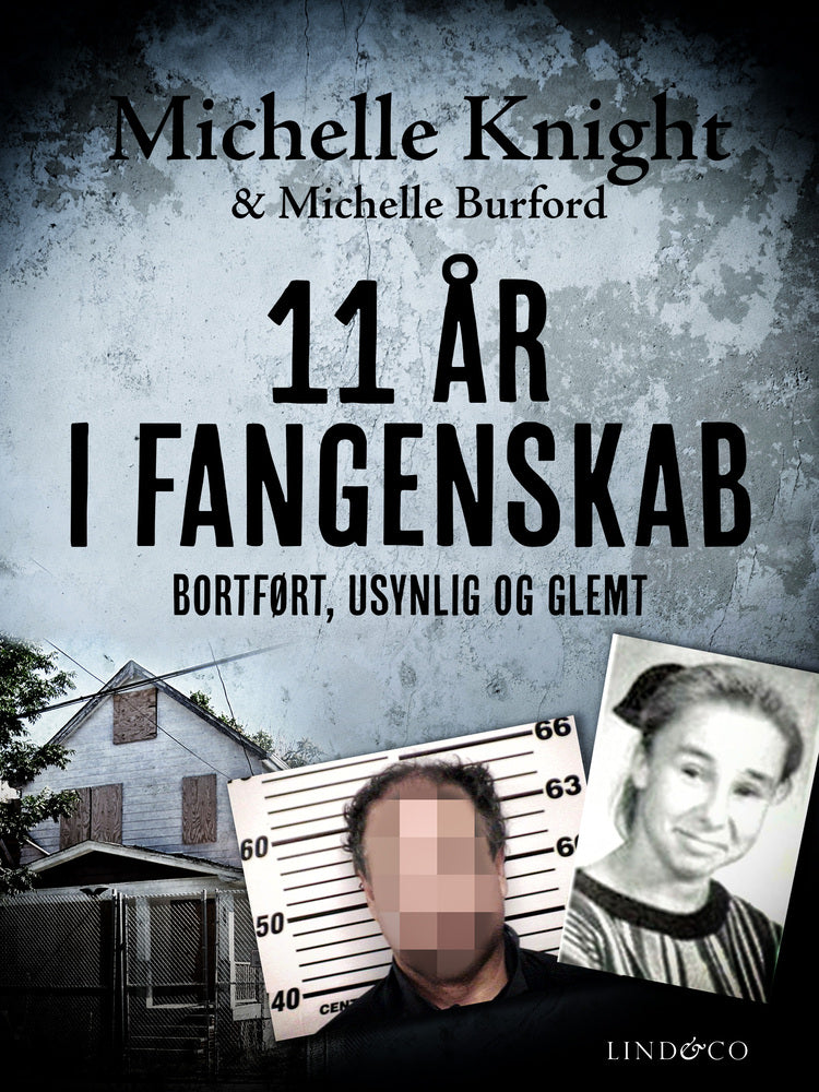 11 år i fangenskab: Bortført, usynlig og glemt