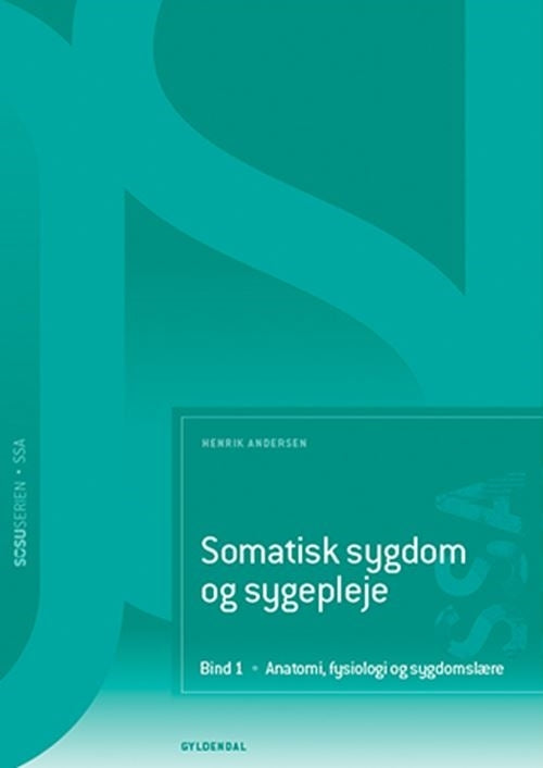 Somatisk sygdom og sygepleje (SSA). Bind 1. Anatomi, fysiologi og sygdomslære