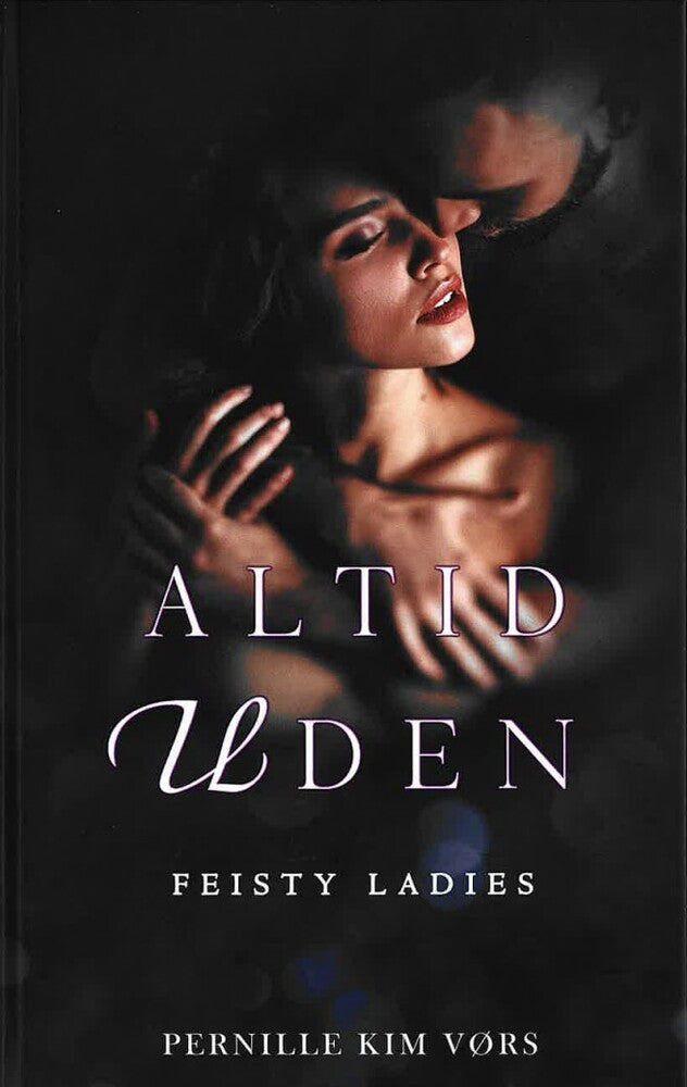 Altid uden - Feisty Ladies #7 - Altid uden - Feisty Ladies