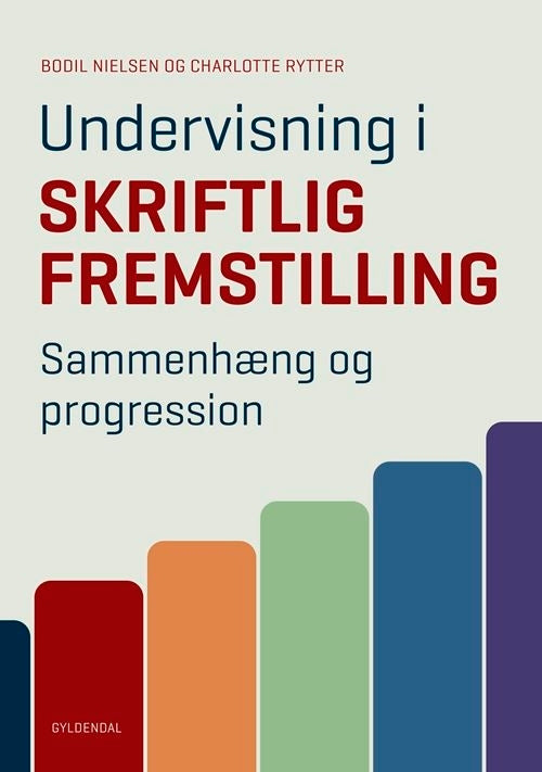 Undervisning i skriftlig fremstilling. Sammenhæng og progression 1.-9. klasse