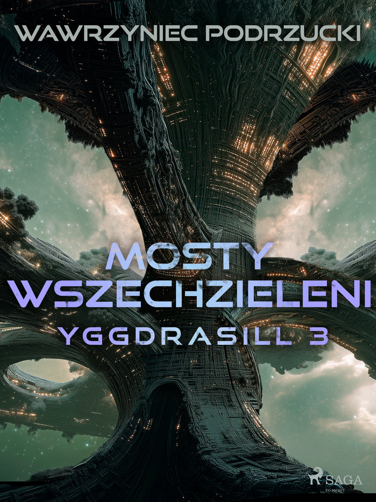 Mosty wszechzieleni. Yggdrasill 3