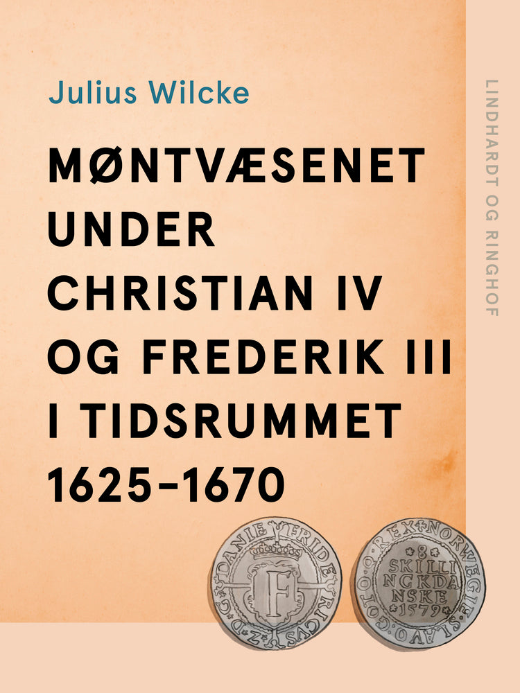 Møntvæsenet under Christian IV og Frederik III i tidsrummet 1625-1670