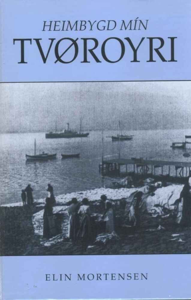 Heimbygd mín Tvøroyri
