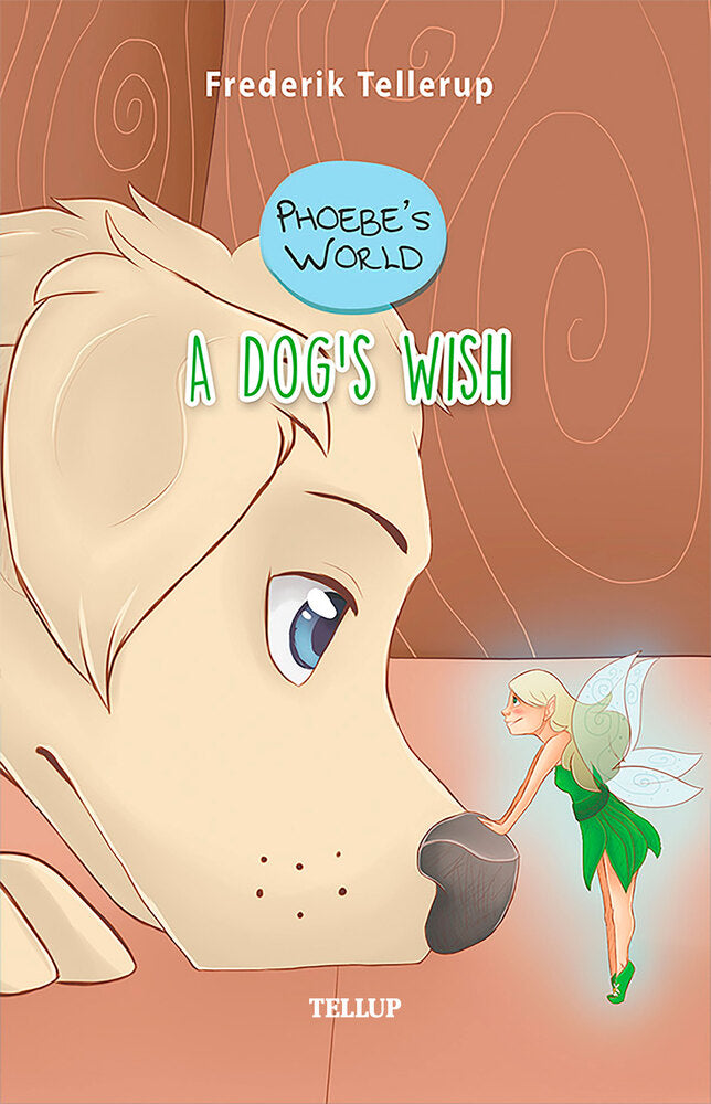 Phoebe’s World #3: A Dog’s Wish - Phoebe’s World