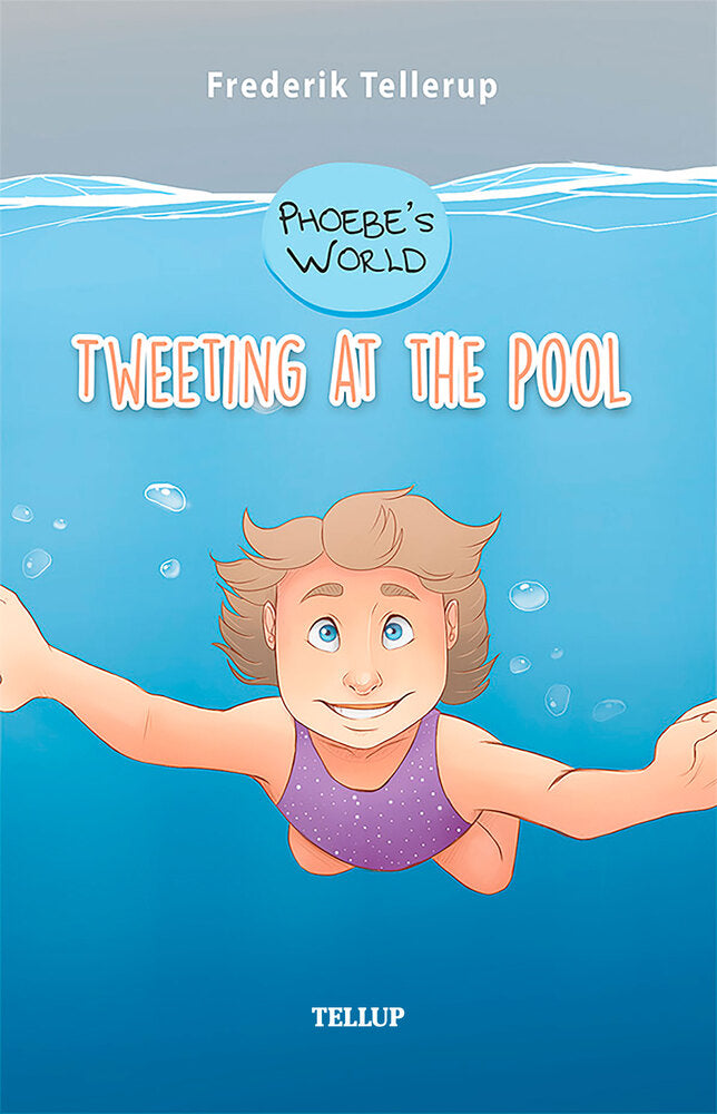 Phoebe’s World #1: Tweeting at the Pool - Phoebe’s World