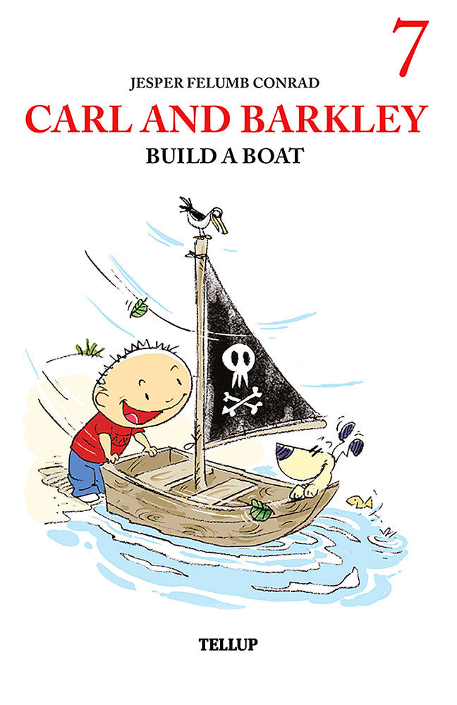Carl and Barkley #7: Carl and Barkley Build a Boat - Carl and Barkley