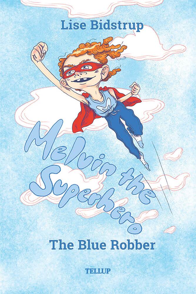 Melvin the Superhero #1: The Blue Robber - Melvin the Superhero