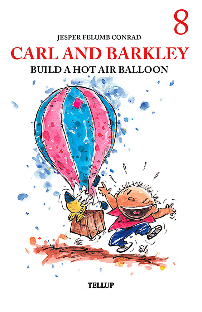 Carl and Barkley #8: Carl and Barkley Build a Hot Air Balloon - Carl and Barkley