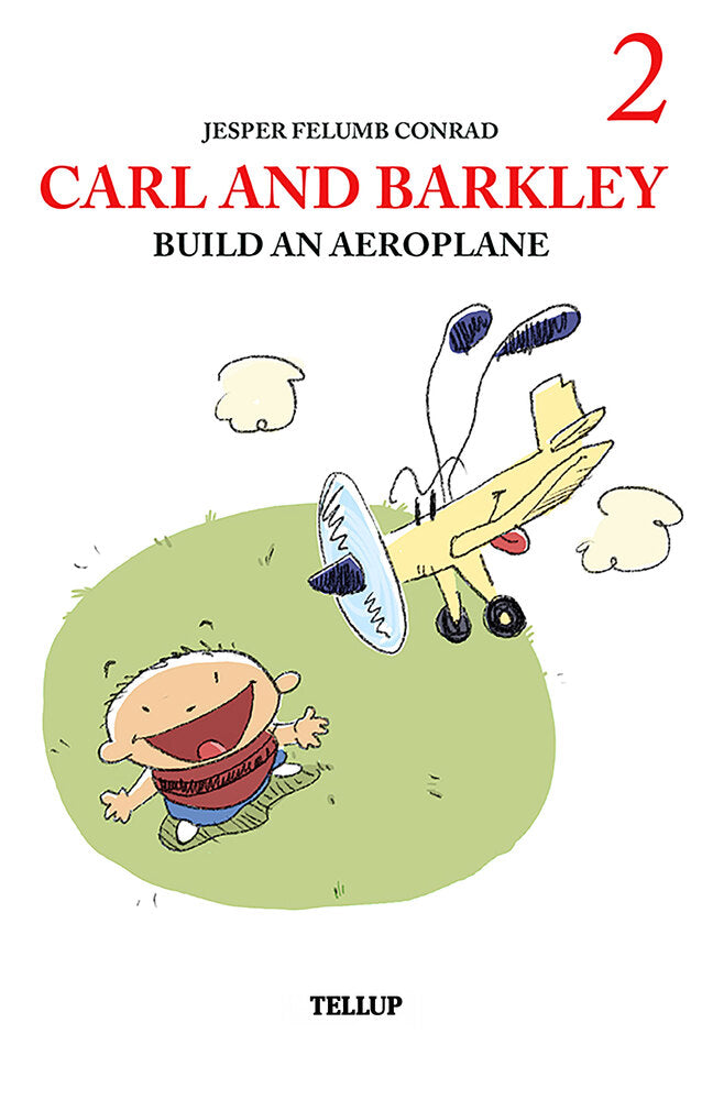 Carl and Barkley #2: Carl and Barkley Build an Aeroplane - Carl and Barkley