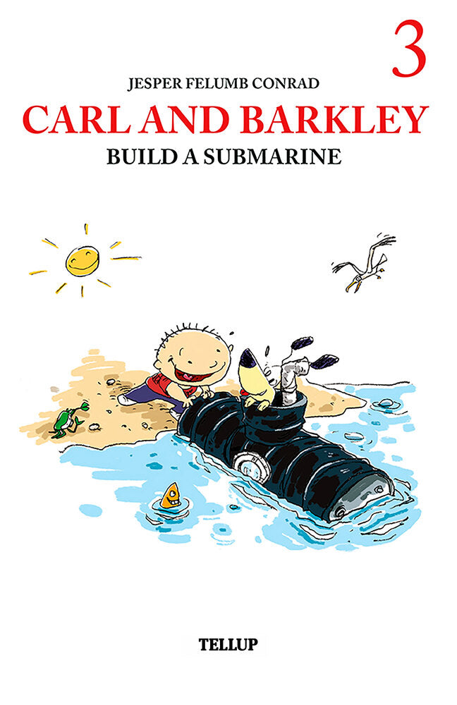 Carl and Barkley #3: Carl and Barkley Build a Submarine - Carl and Barkley