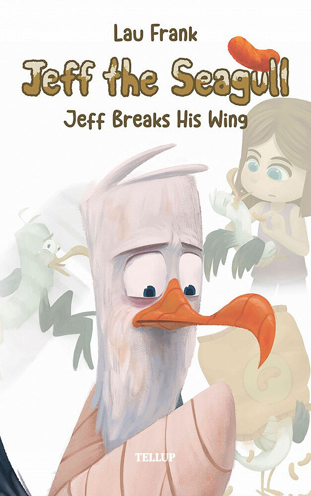 Jeff the Seagull #2: Jeff Breaks His Wing - Jeff the Seagull