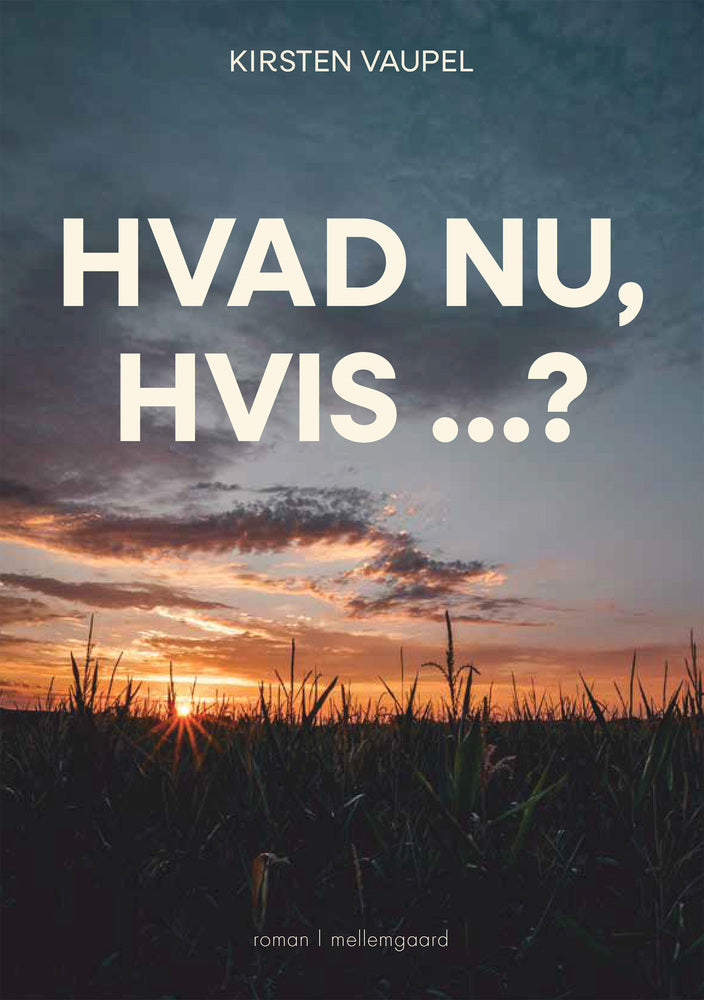 HVAD NU, HVIS ...?