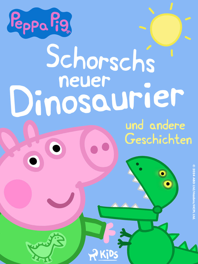 Peppa Wutz – Schorschs neuer Dinosaurier und andere Geschichten