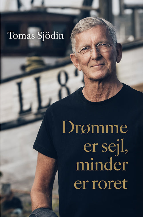 Drømme er sejl, minder er roret