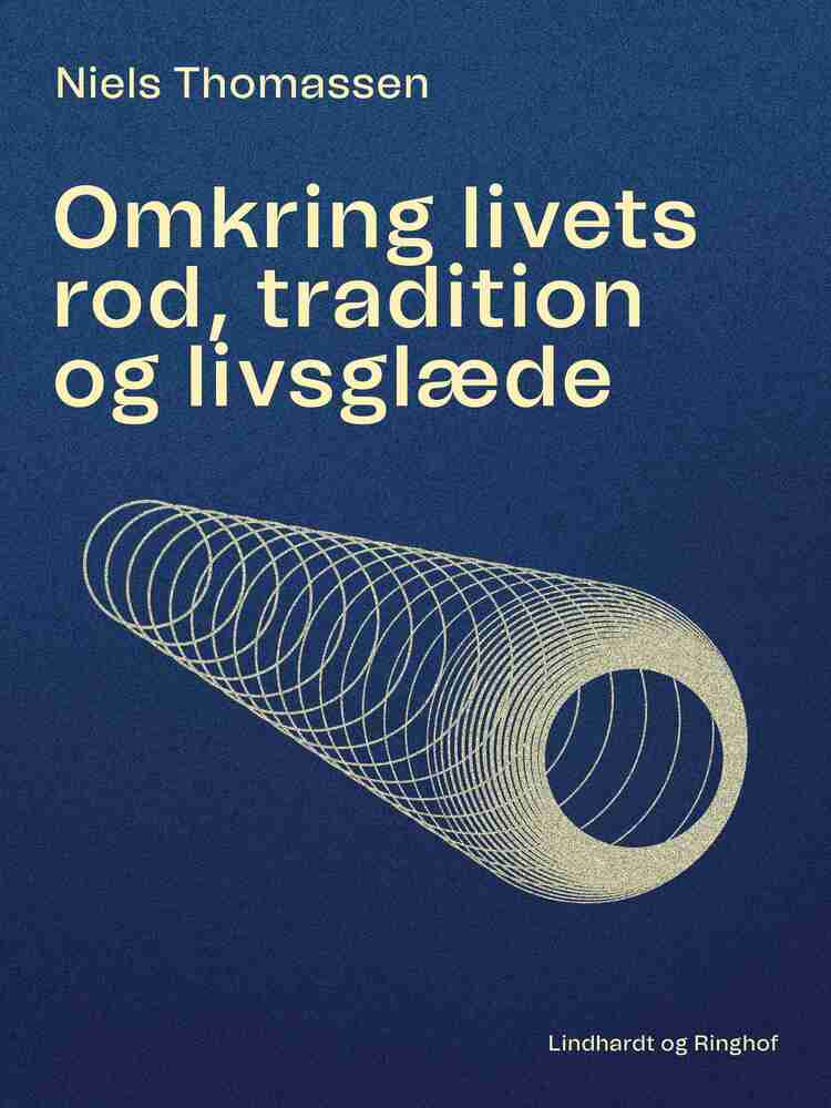Omkring livets rod, tradition og livsglæde