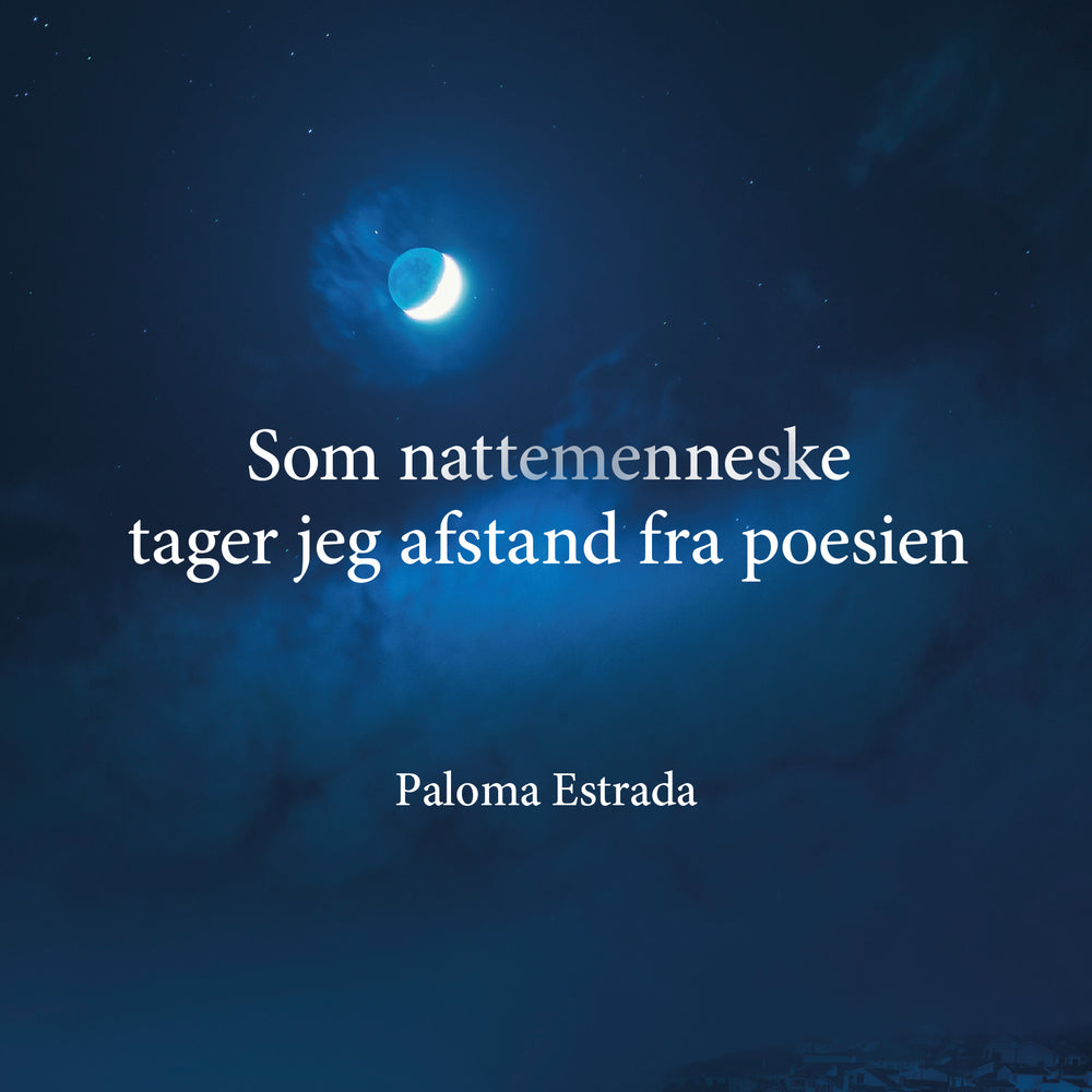 Som nattemenneske tager jeg afstand fra poesien