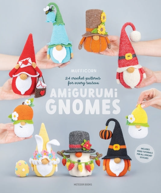 Amigurumi Gnomes24 Crochet Patterns for Every Season